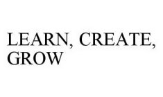 LEARN, CREATE, GROW