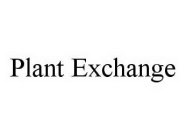 PLANT EXCHANGE