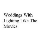 WEDDINGS WITH LIGHTING LIKE THE MOVIES