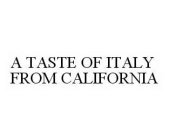 A TASTE OF ITALY FROM CALIFORNIA