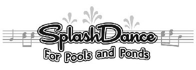 SPLASHDANCE FOR POOLS AND PONDS