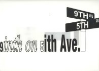 9INTH ON 5IFTH AVE.  9TH AVE 5TH AVE