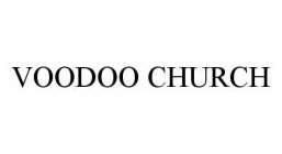 VOODOO CHURCH