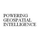 POWERING GEOSPATIAL INTELLIGENCE