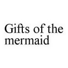 GIFTS OF THE MERMAID