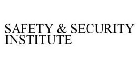 SAFETY & SECURITY INSTITUTE