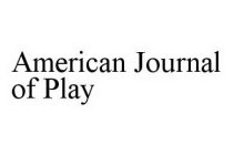 AMERICAN JOURNAL OF PLAY
