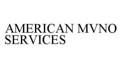 AMERICAN MVNO SERVICES