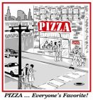 PIZZA PIZZA ...  EVERYONE'S FAVORITE!