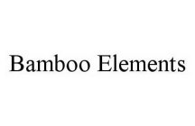 BAMBOO ELEMENTS