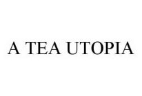 A TEA UTOPIA