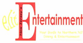 NEW JERSEY'S ELITE ENTERTAINMENT YOUR GUIDE TO NORTHERN NJ DINING & ENTERTAINMENT