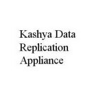 KASHYA DATA REPLICATION APPLIANCE