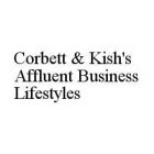CORBETT & KISH'S AFFLUENT BUSINESS LIFESTYLES