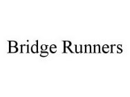 BRIDGE RUNNERS