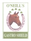 O'NEILL'S GASTRO SHIELD