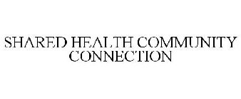 SHARED HEALTH COMMUNITY CONNECTION