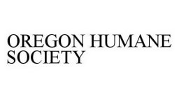 OREGON HUMANE SOCIETY