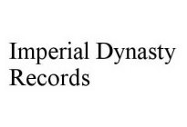 IMPERIAL DYNASTY RECORDS