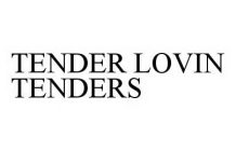 TENDER LOVIN TENDERS