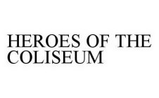 HEROES OF THE COLISEUM