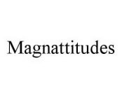 MAGNATTITUDES