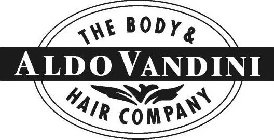 ALDO VANDINI THE BODY & HAIR COMPANY