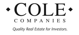 COLE COMPANIES QUALITY REAL ESTATE FOR INVESTORS.