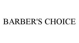 BARBER'S CHOICE