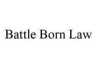 BATTLE BORN LAW