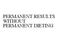 PERMANENT RESULTS WITHOUT PERMANENT DIETING