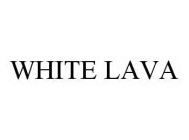 WHITE LAVA