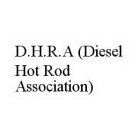 D.H.R.A (DIESEL HOT ROD ASSOCIATION)
