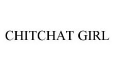 CHITCHAT GIRL