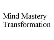 MIND MASTERY TRANSFORMATION