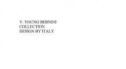 V.  YOUNG BERNINI COLLECTION DESIGN BY ITALY