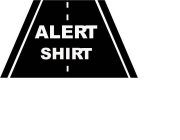 ALERT SHIRT