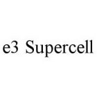 E3 SUPERCELL