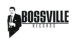 BOSSVILLE RECORDS