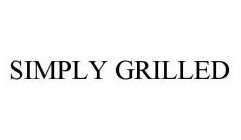 SIMPLY GRILLED