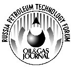 RUSSIA PETROLEUM TECHNOLOGY FORUM OIL &GAS JOURNAL