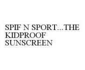 SPIF N SPORT..THE KIDPROOF SUNSCREEN