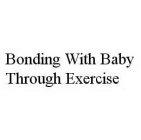 BONDING WITH BABY THROUGH EXERCISE