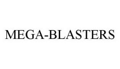 MEGA-BLASTERS