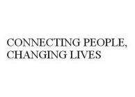 CONNECTING PEOPLE, CHANGING LIVES