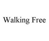 WALKING FREE