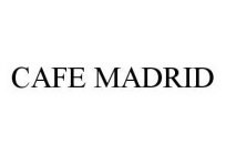 CAFE MADRID