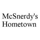 MCSNERDY'S HOMETOWN