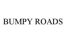 BUMPY ROADS