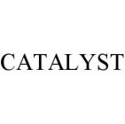 CATALYST